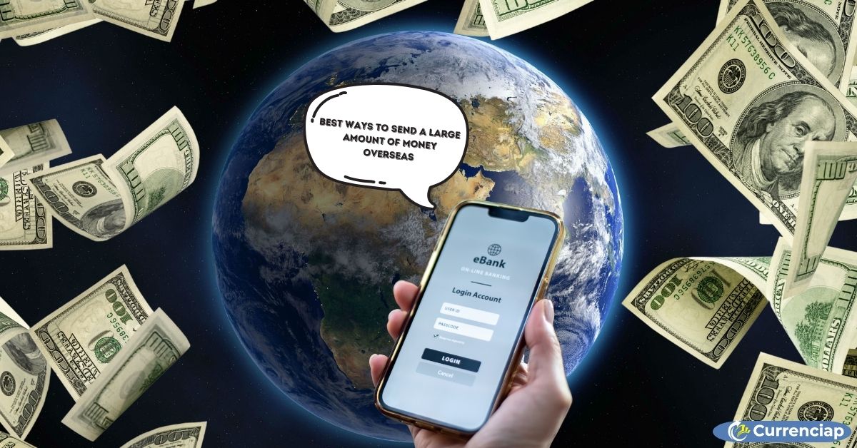 Transferring Large Sums of Money Internationally (Best Ways)